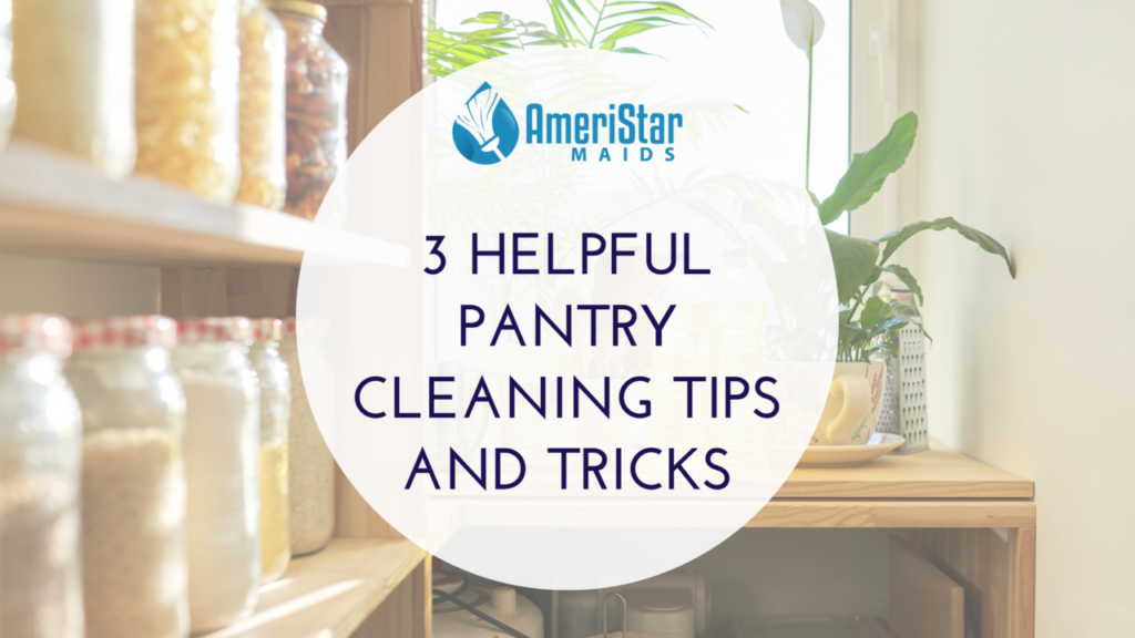 3 Helpful Pantry Cleaning Tips and Tricks