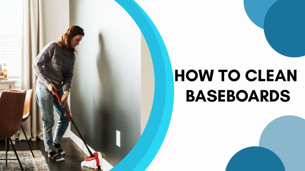 How to clean baseboards