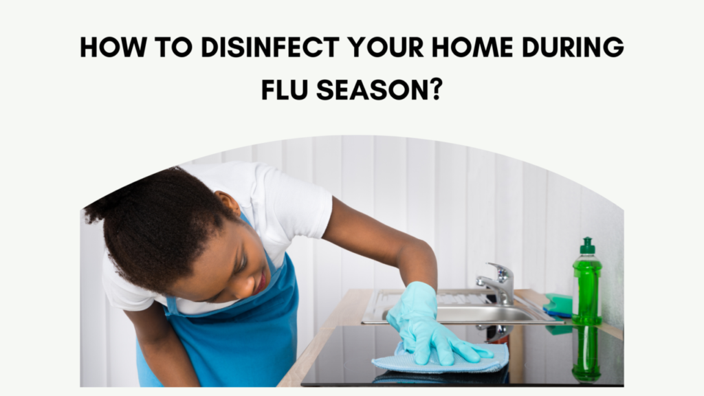 How to Clean & Disinfect Your House in Cold & Flu Season