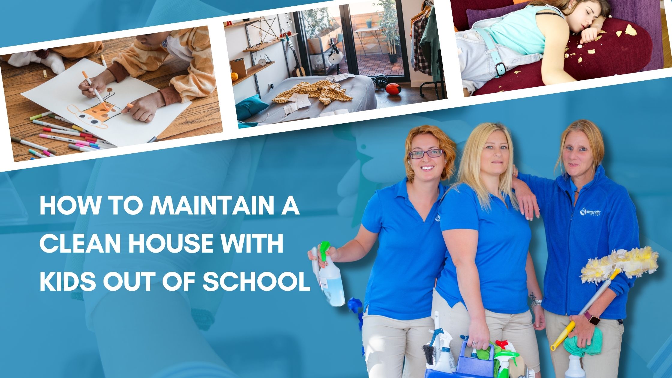 How to Maintain a Clean House with Kids Out of School