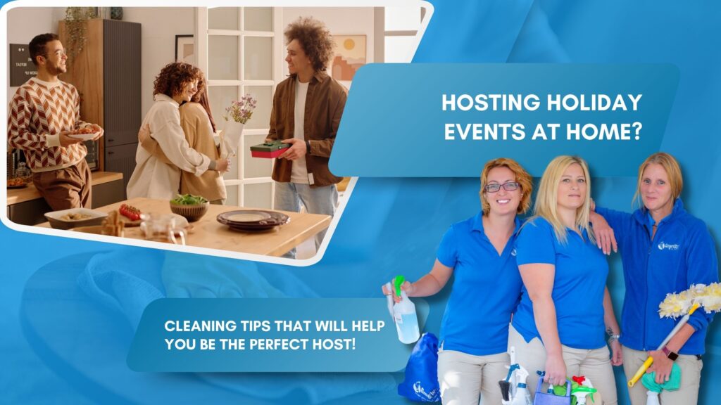 Hosting Holiday Events at Home Cleaning Tips That Will Help You Be the Perfect Host