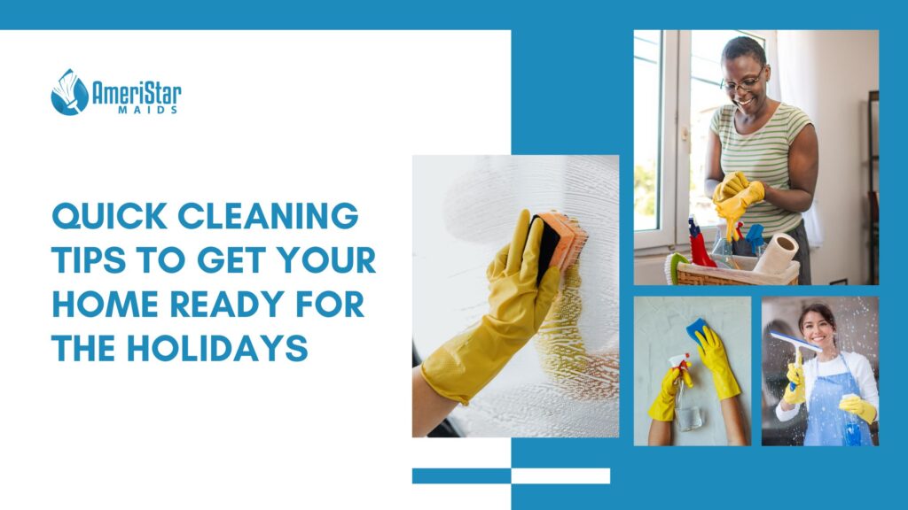 Quick Cleaning Tips to get your Home Ready for the Holidays