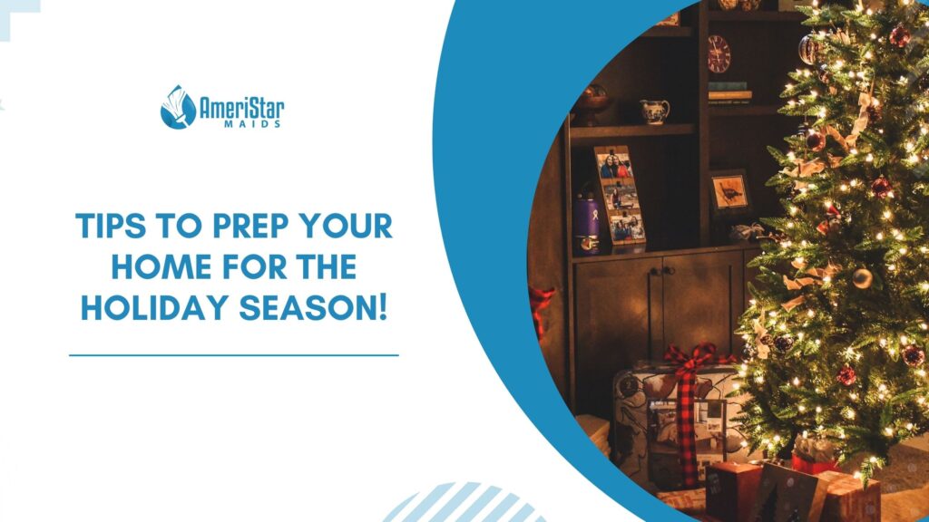 Tips to Prep Your Home for the Holiday Season — Without the Stress of Cleaning