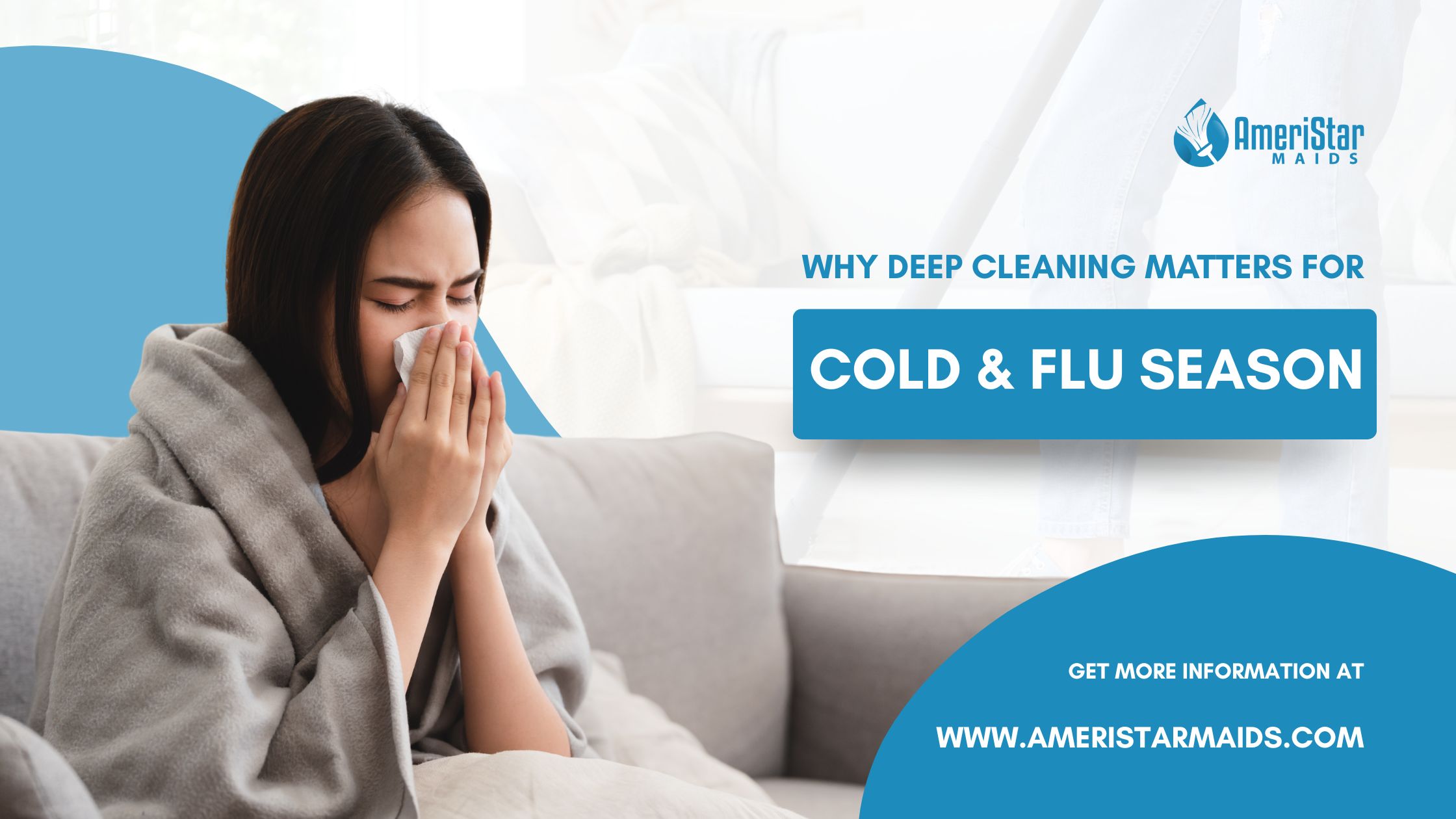 Why Deep Cleaning Your Home Matters During Cold & Flu Season