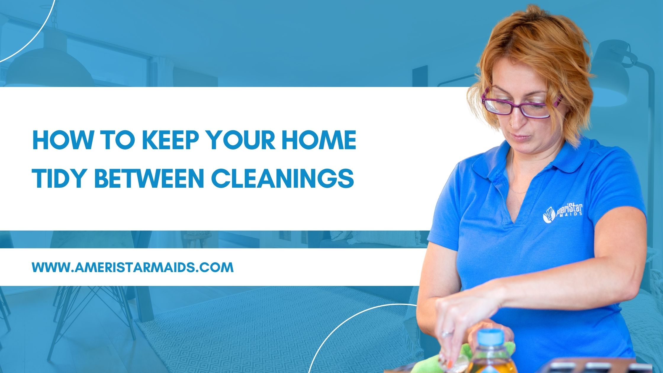How to Keep Your Home Tidy Between Cleanings