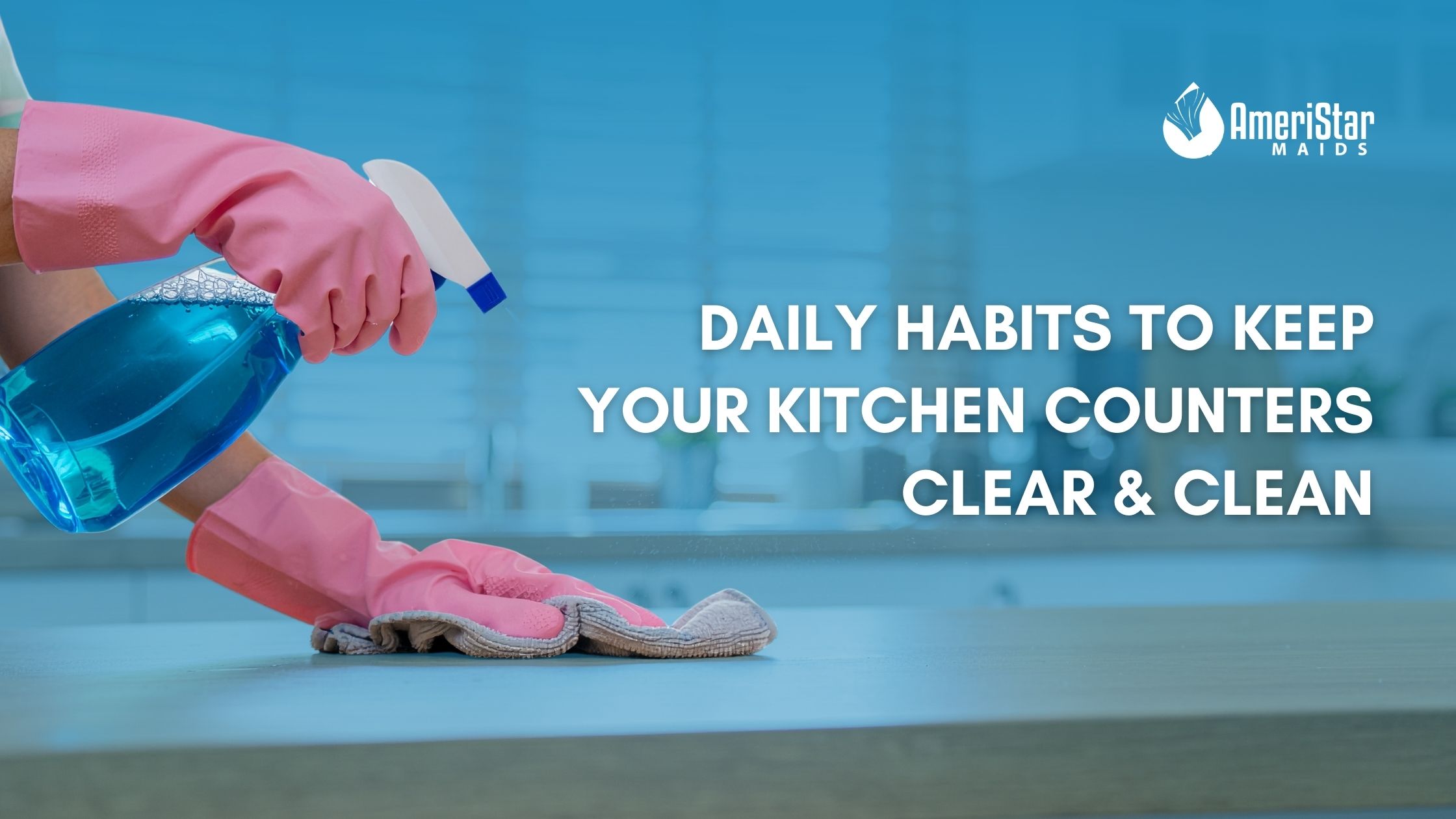 Daily Habits to keep your kitchen counters clean