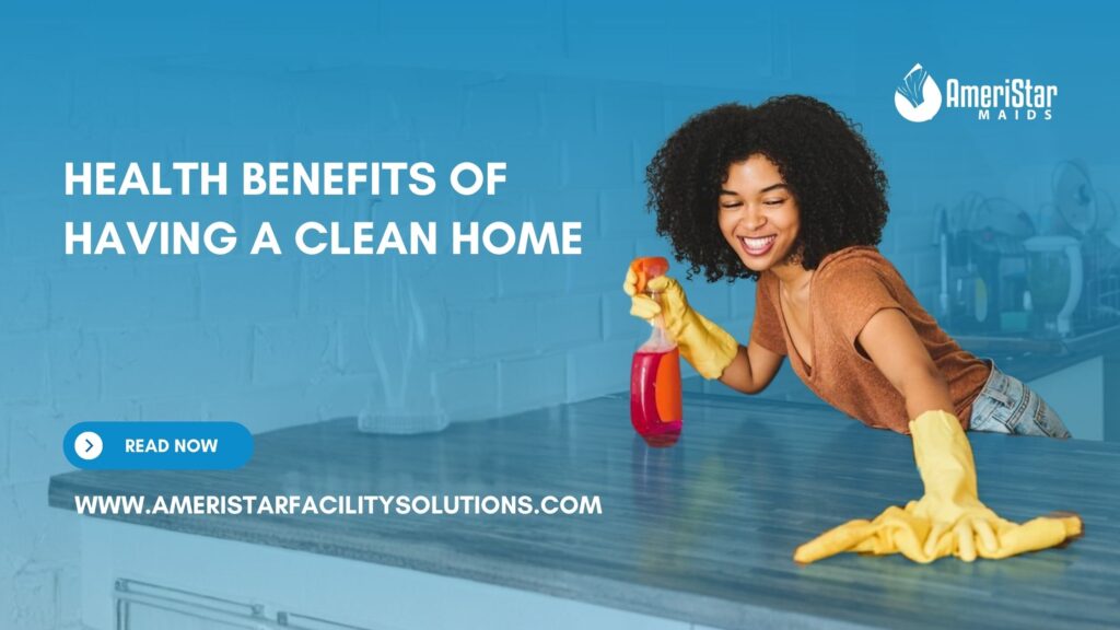 The Health Benefits of Having a Clean Home