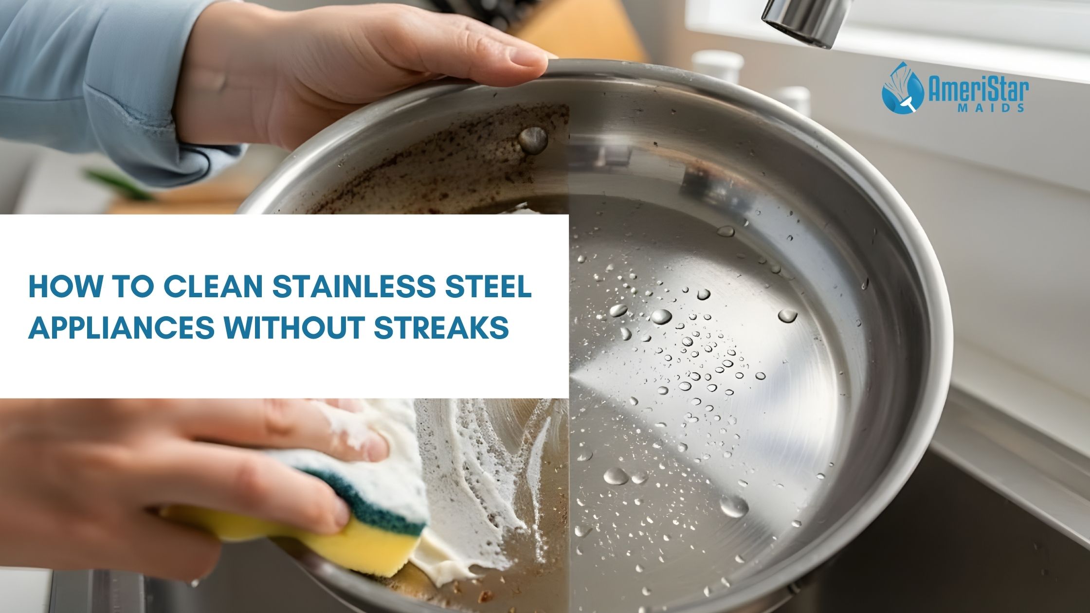 How to Clean Stainless Steel Appliances | AmeriStar Maids