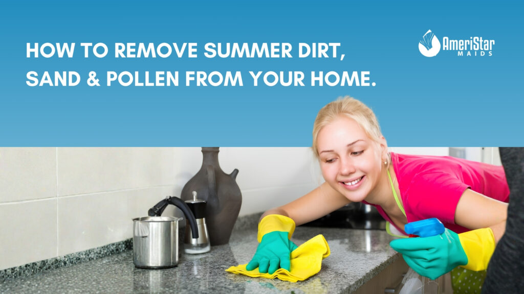 How to Remove Dirt, Sand, and Pollen from Your Home